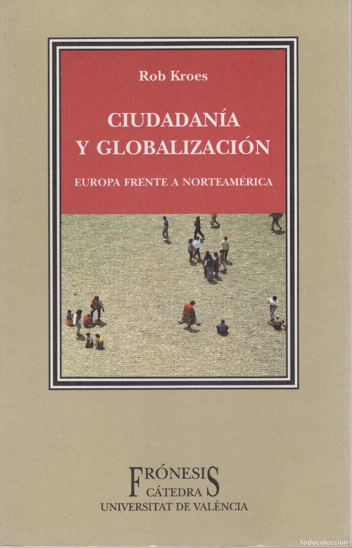 Libros: Ciudadan&iacute;a y globalizaci&oacute;n. Europa frente a Norteam&eacute;rica - Kroes, Rob