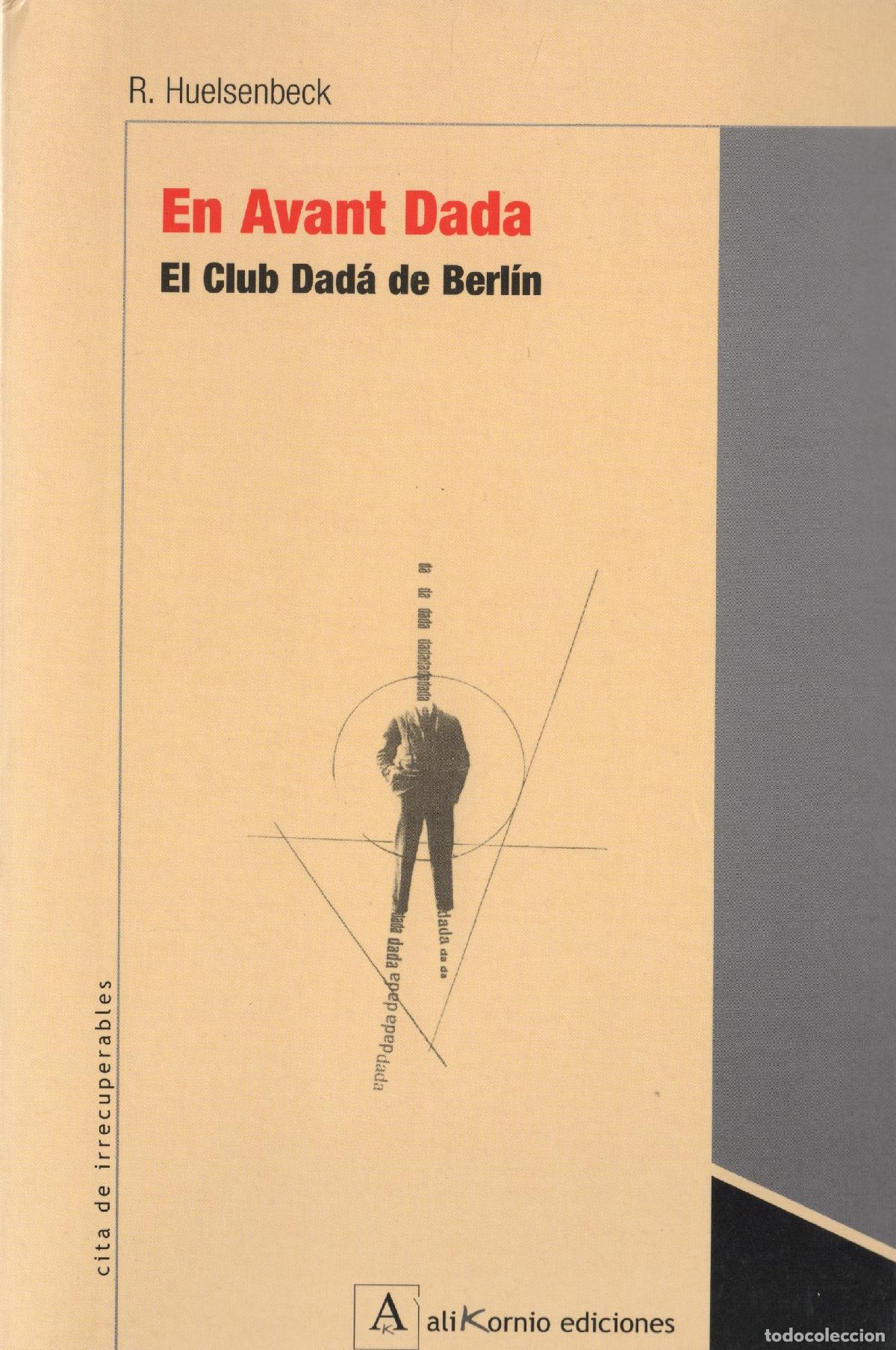 Libros: En avant dada. El club Dad&aacute; de Berl&iacute;n - Huelsenbeck, Richard