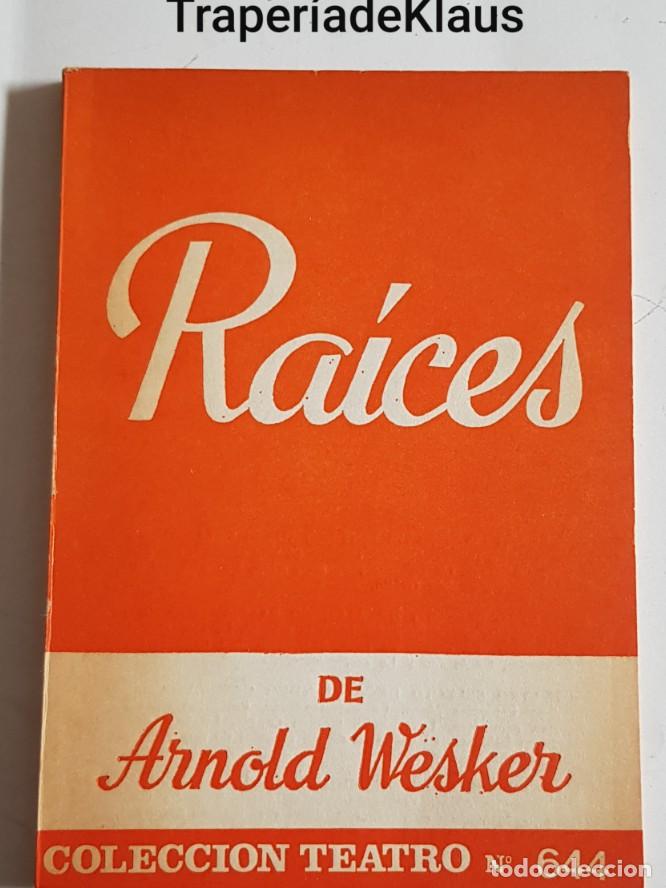 Libros: Raices - arnold wesker - tdk47 - - Foto 1