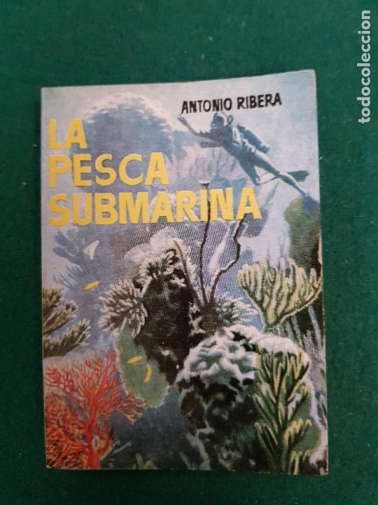 Libros: N&ordm;413 - LA PESCA SUBMARINA - Foto 1