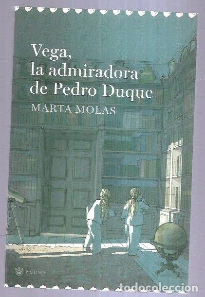 Libros: VEGA, LA ADMIRADORA DE PEDRO DUQUE - MOLAS, MARTA - Foto 1
