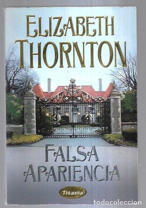 Libros: FALSA APARIENCIA - THORNTON, ELIZABETH - Foto 1