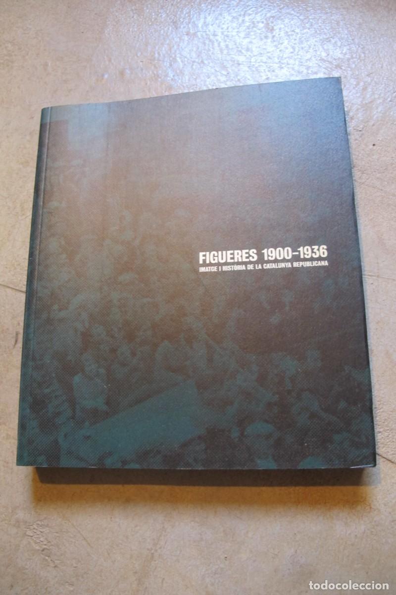 Livros em segunda m&atilde;o: FIGUERES 1900 - 1936. IMATGE I HISTORIA DE LA CATALUNYA REPUBLICANA. V.V.A.A.