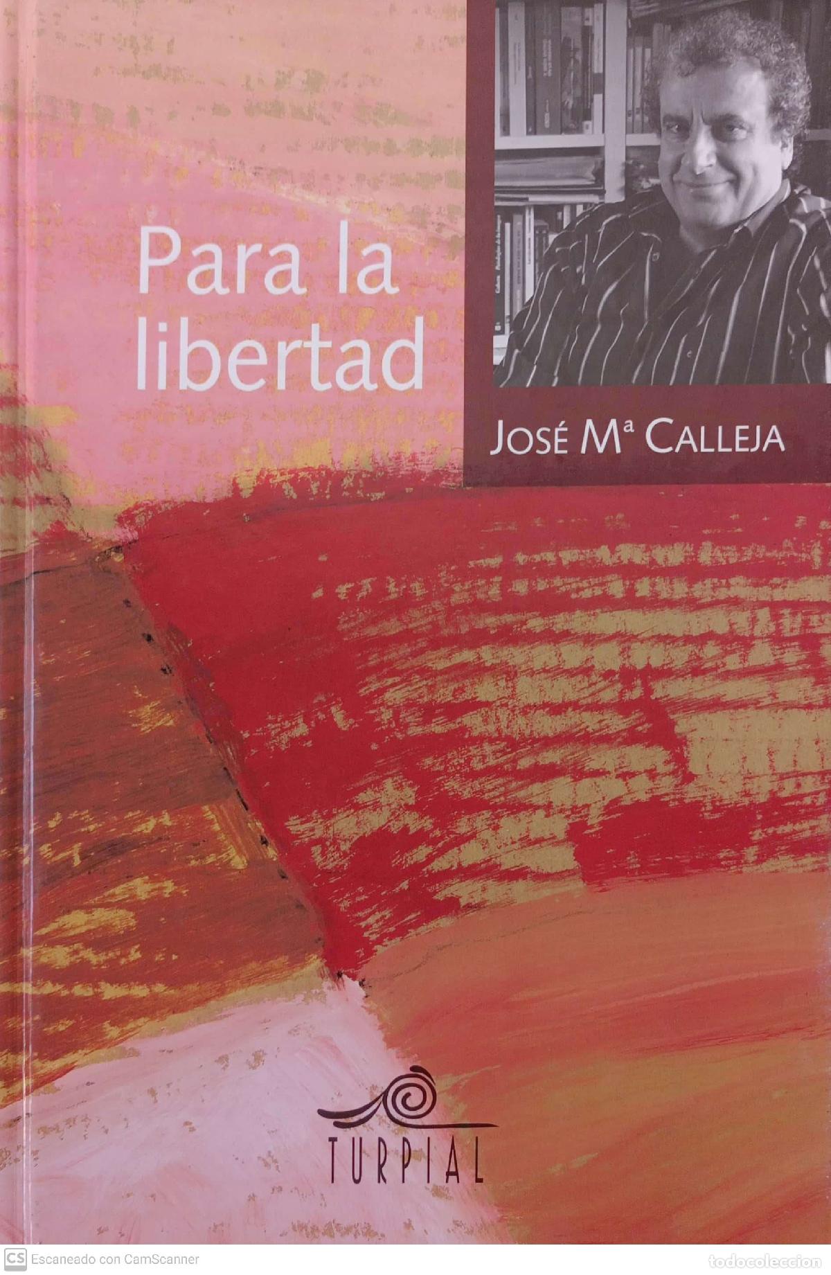 Libros: Para la libertad - Calleja, Jos&eacute; Mar&iacute;a - Foto 1