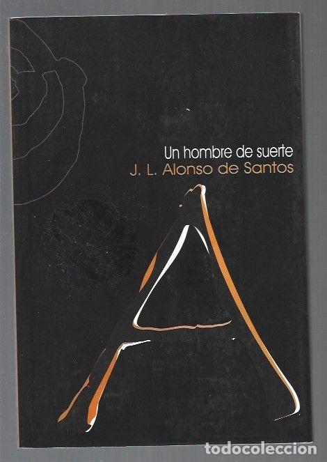 Libros: HOMBRE DE SUERTE - UN - ALONSO DE SANTOS, JOSE LUIS - Foto 1