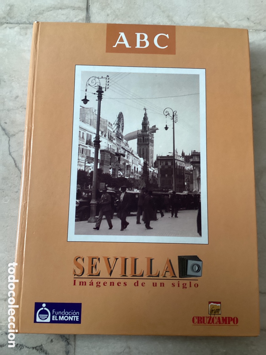 Libros: SEVILLA. IM&Aacute;GENES DE UN SIGLO. ABC - Foto 1