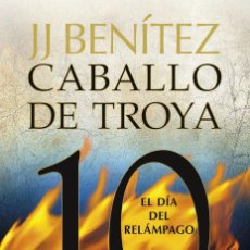 Libros: EL DÍA DEL RELÁMPAGO. CABALLO DE TROYA 10 - J. J. BENITEZ. Lote 397083664