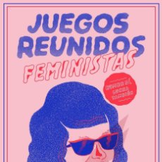 Libros: JUEGOS REUNIDOS FEMINISTAS - ANA GALVAÑ