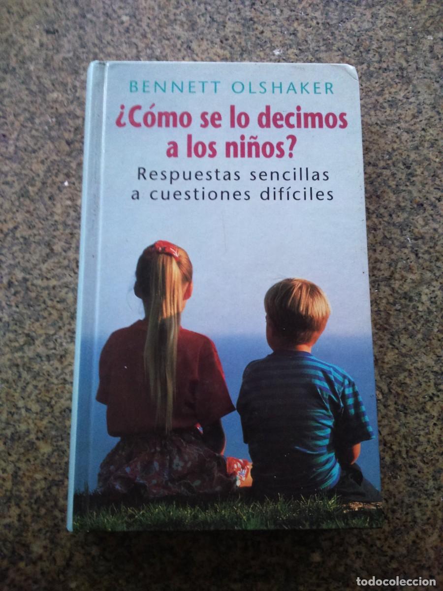 Libros: &iquest;COMO SE LO DECIMOS A LOS NI&Ntilde;OS? BENNETT OLSHAKER -- CIRCULO 1993 -- - Foto 1