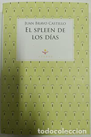 Libros: EL SPLEEN DE LOS D&Iacute;AS - BRAVO CASTILLO, JUAN - Foto 1