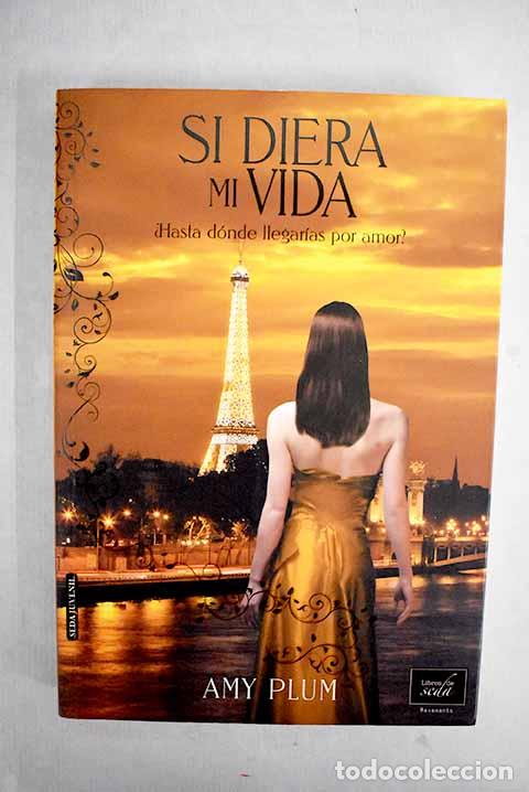 Libros: Si diera mi vida: Plum, Amy.- Plum, Amy - Foto 1