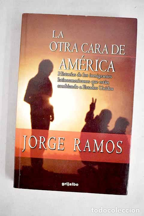 Libros: La otra cara de Am&eacute;rica.- Ramos, Jorge - Foto 1