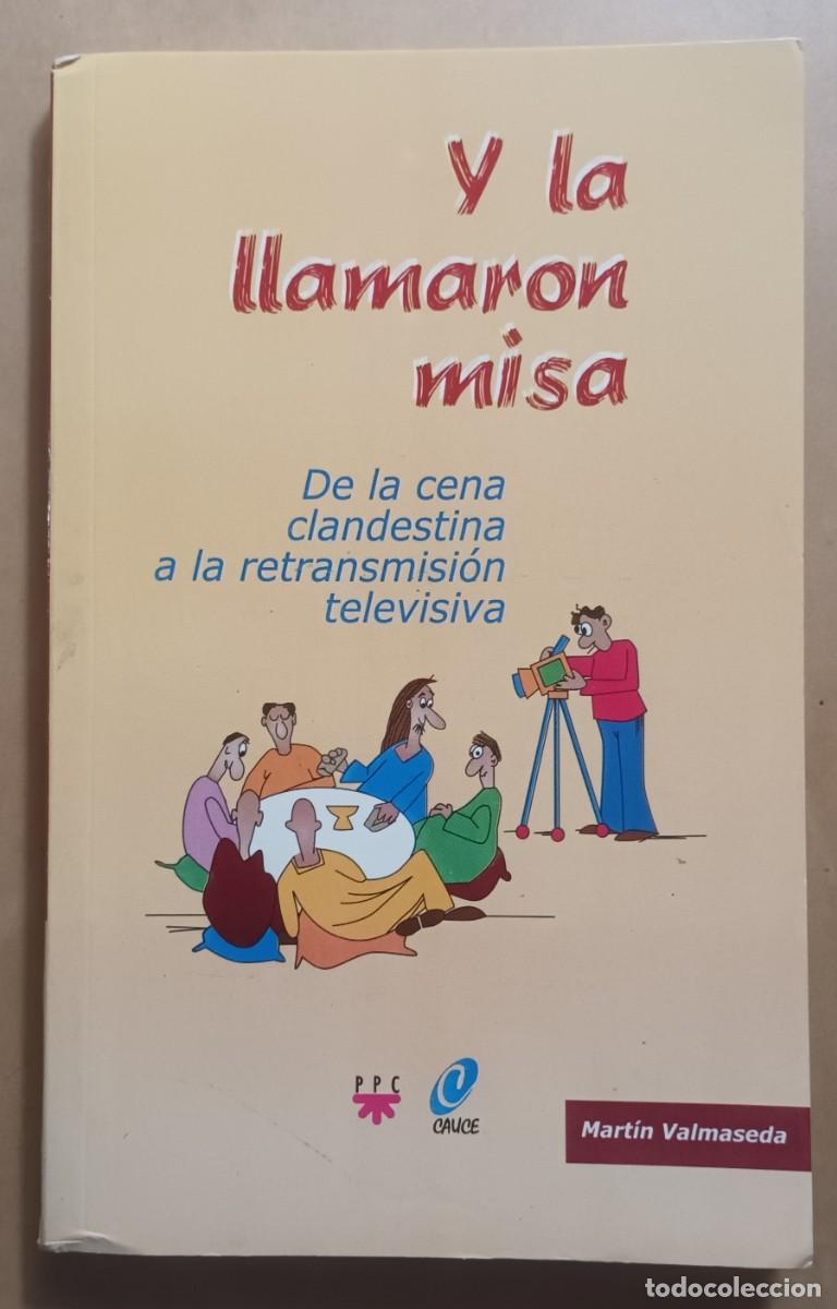 Libros: Y LA LLAMARON MISA - MARTIN VALMASEDA - ED. PPC - 2004 - Foto 1