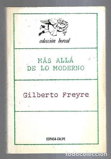 Libros: MAS ALLA DE LO MODERNO - FREYRE, GILBERTO - Foto 1