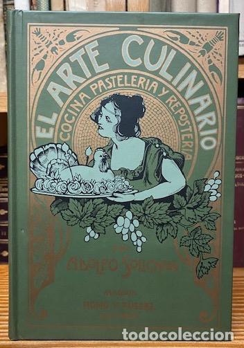Libri di seconda mano: EL ARTE CULINARIO. Tratado pr&aacute;ctico y completo de cocina, pasteler&iacute;a y reposter&iacute;a seg&uacute;n la escu... -