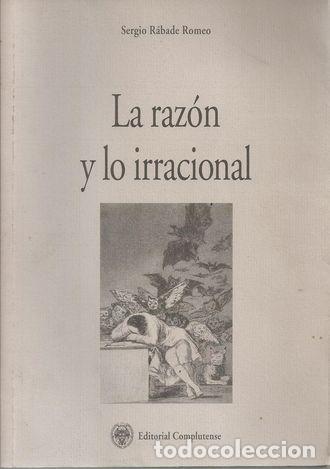 Libros: LA RAZ&Oacute;N Y LO IRRACIONAL - R&Aacute;BADE ROMEO, SERGIO - Foto 2