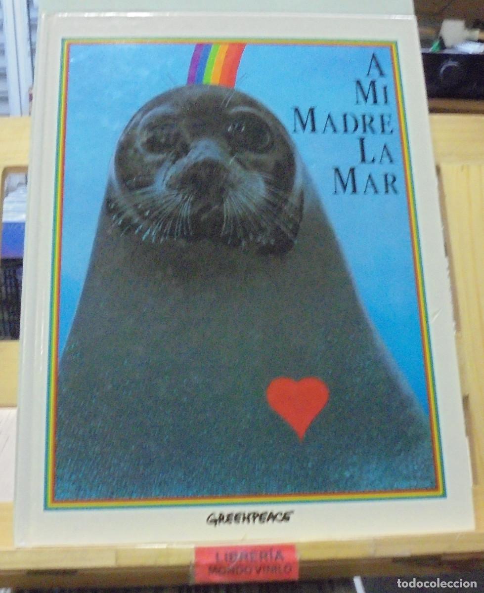 Libros: A mi madre la mar. Greenpeace - Foto 1