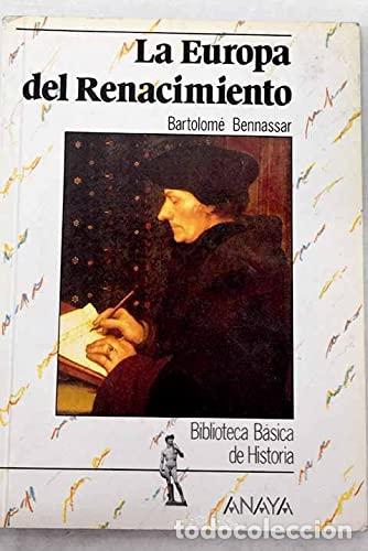 Libros: LA EUROPA DEL RENACIMIENTO - Bartolom&eacute; Bennassar - Foto 1