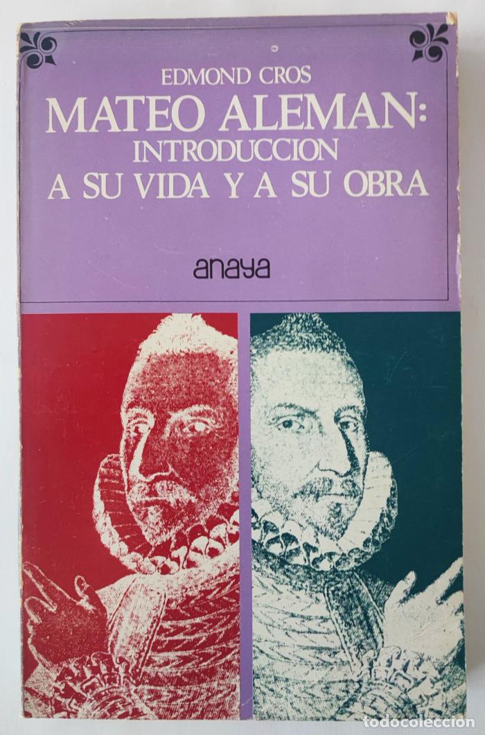 Libros: MATEO ALEM&Aacute;N: INTRODUCCI&Oacute;N A SU VIDA Y A SU OBRA - Edmond Cros - Foto 1