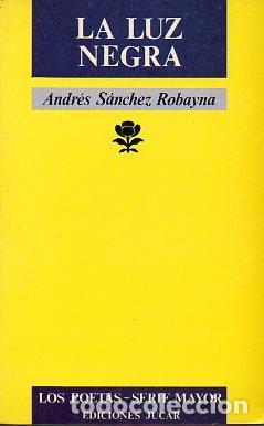 Libros: LA LUZ NEGRA - Andr&eacute;s S&aacute;nchez Robayna - Foto 1