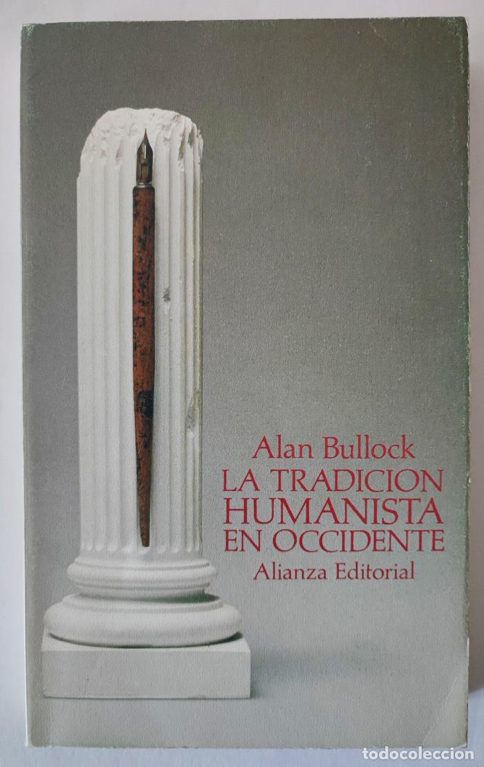 Libros: LA TRADICI&Oacute;N HUMANISTA EN OCCIDENTE - Alan Bullock - Foto 1