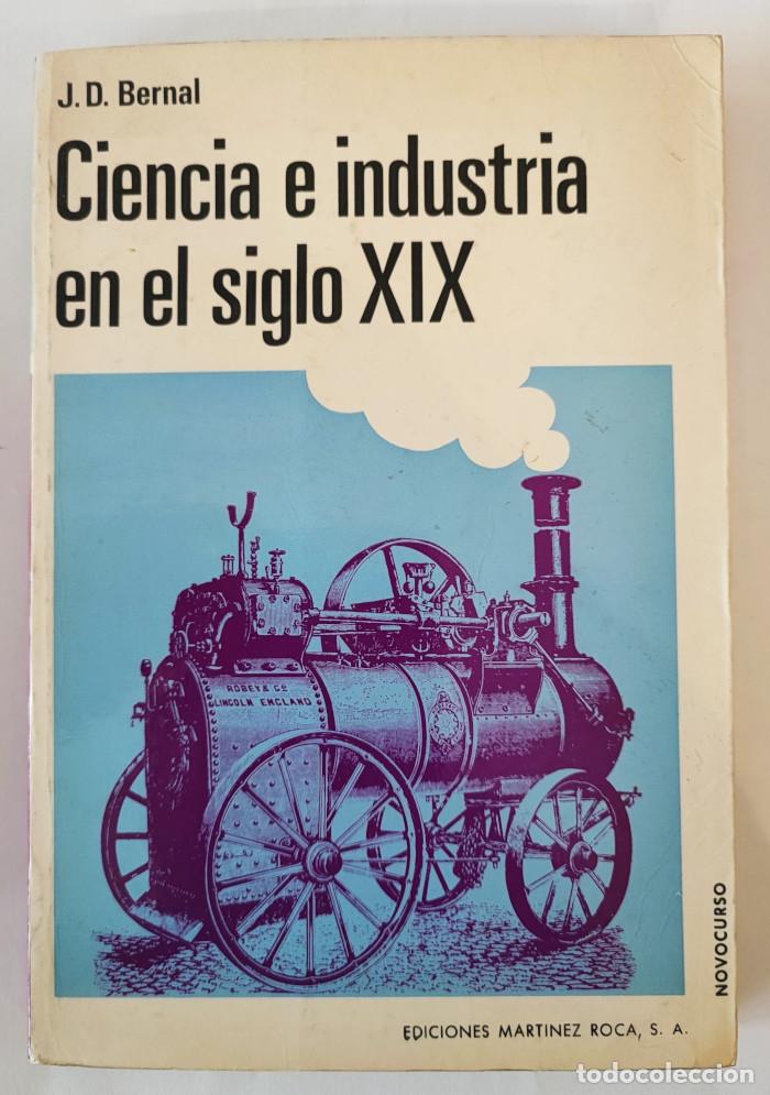 Libros: CIENCIA E INDUSTRIA EN EL SIGLO XIX - John D. Bernal - Foto 1