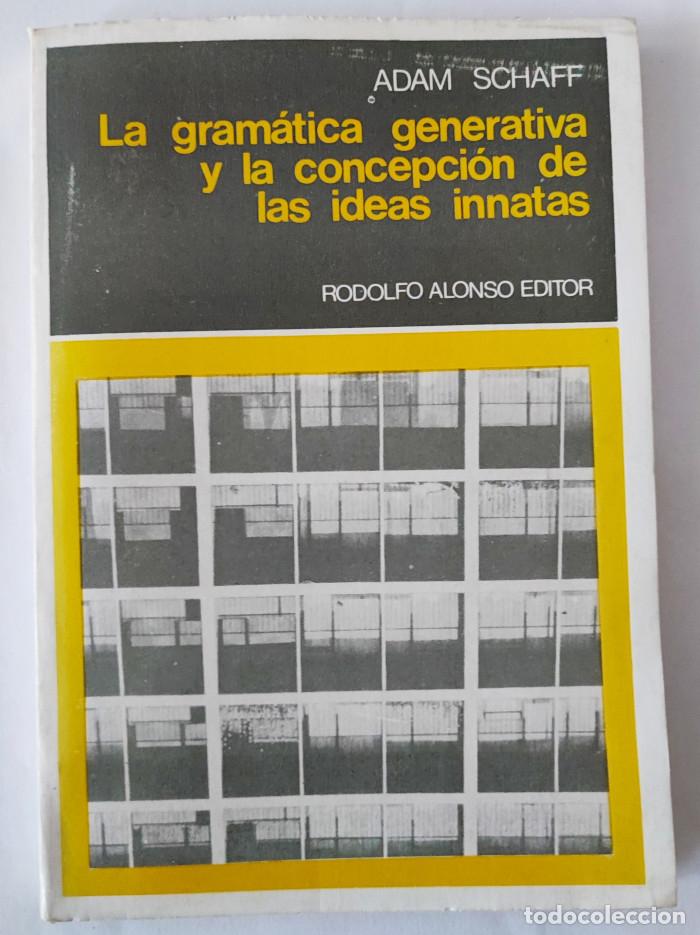 Libros: LA GRAM&Aacute;TICA GENERATIVA Y LA CONCEPCI&Oacute;N DE LAS IDEAS INNATAS - Adam Schaff - Foto 1