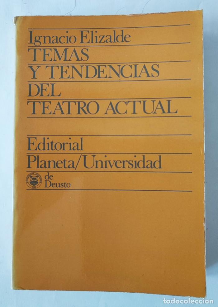Libros: TEMAS Y TENDENCIAS DEL TEATRO ACTUAL - Ignacio Elizalde - Foto 1
