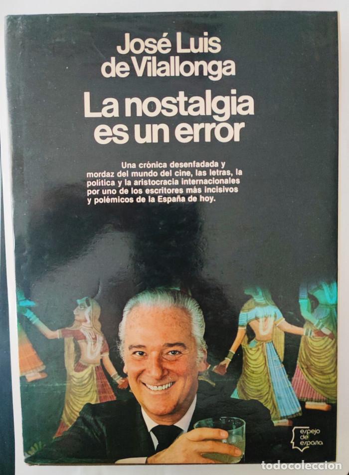 Libros: LA NOSTALGIA ES UN ERROR - Jos&eacute; Luis de Vilallonga - Foto 1