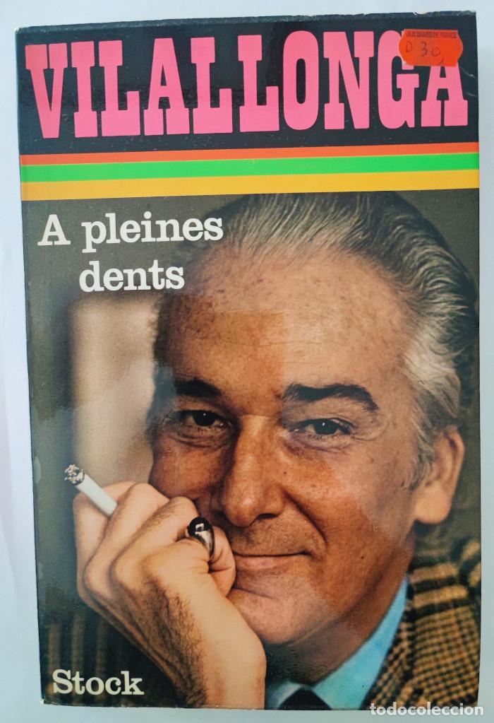 Libros: A PLEINES DENTS - Jos&eacute; Luis de Vilallonga - Foto 1