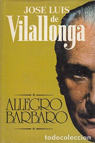 Libros: ALLEGRO B&Aacute;RBARO - Jos&eacute; Luis de Vilallonga - Foto 1