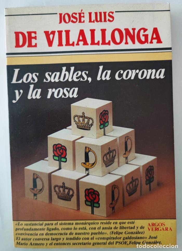 Libros: LOS SABLES, LA CORONA Y LA ROSA - Jos&eacute; Luis de Vilallonga - Foto 1