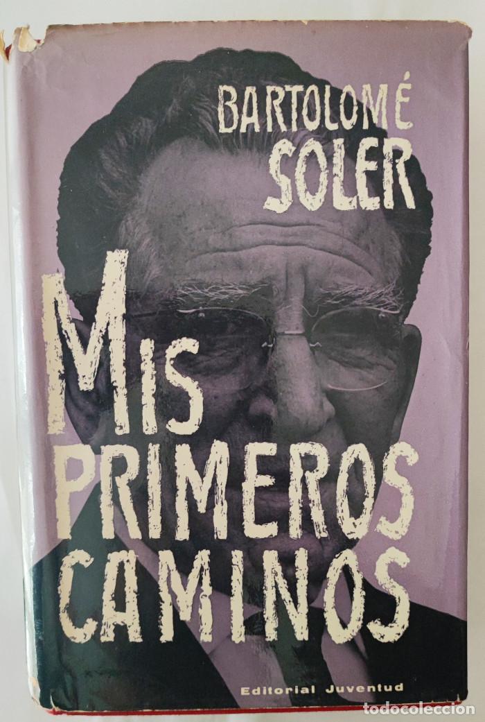 Libros: MIS PRIMEROS CAMINOS - Bartolom&eacute; Soler - Foto 1