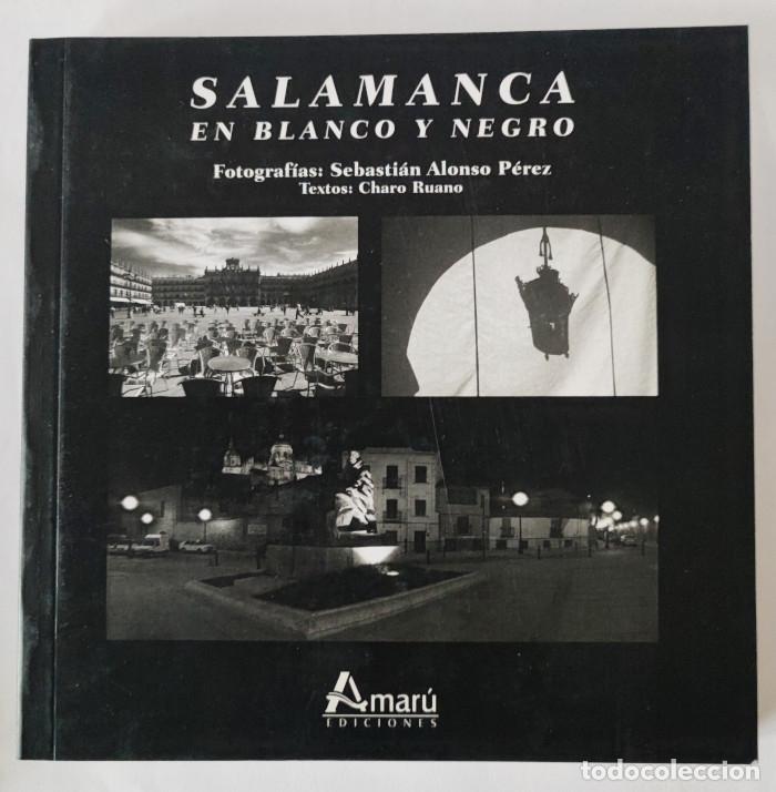 books: SALAMANCA EN BLANCO Y NEGRO - Sebasti&aacute;n Alonso P&eacute;rez