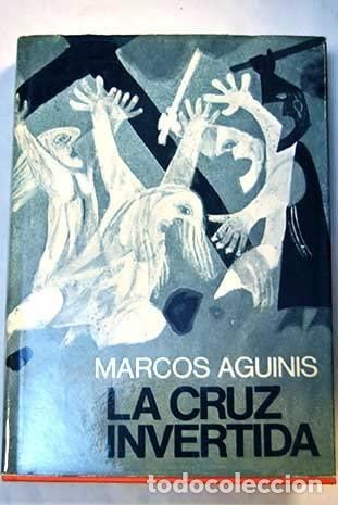 Libros: LA CRUZ INVERTIDA - Marcos Aguinis - Foto 1