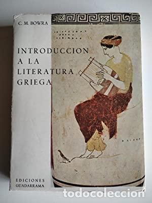 Libros: INTRODUCCI&Oacute;N A LA LITERATURA GRIEGA - C. M. Bowra - Foto 1
