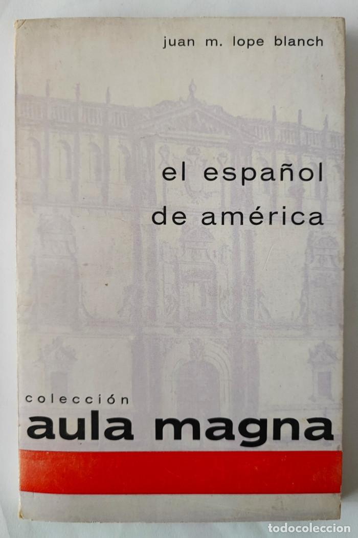 Libros: EL ESPA&Ntilde;OL DE AM&Eacute;RICA - Juan M. Lope Blanch - Foto 1