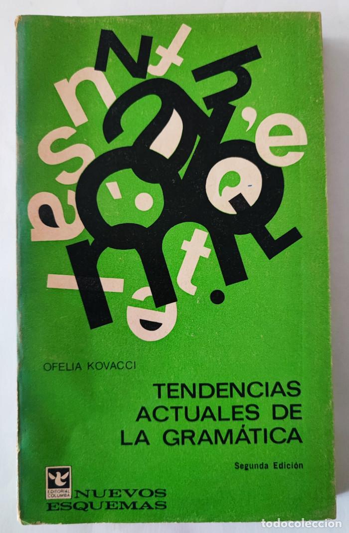 Libros: TENDENCIAS ACTUALES DE LA GRAM&Aacute;TICA - Ofelia Kovacci - Foto 1
