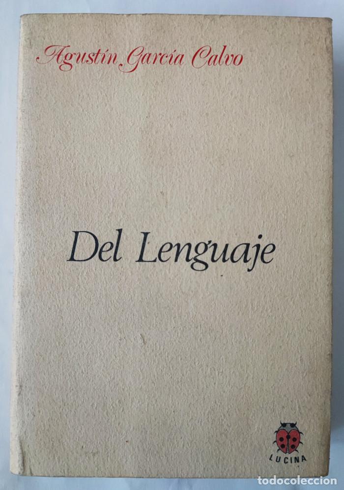 Libros: DEL LENGUAJE - Agust&iacute;n Garc&iacute;a Calvo - Foto 1