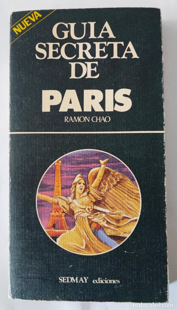 Libros: GU&Iacute;A SECRETA DE PAR&Iacute;S - Ram&oacute;n Chao - Foto 1