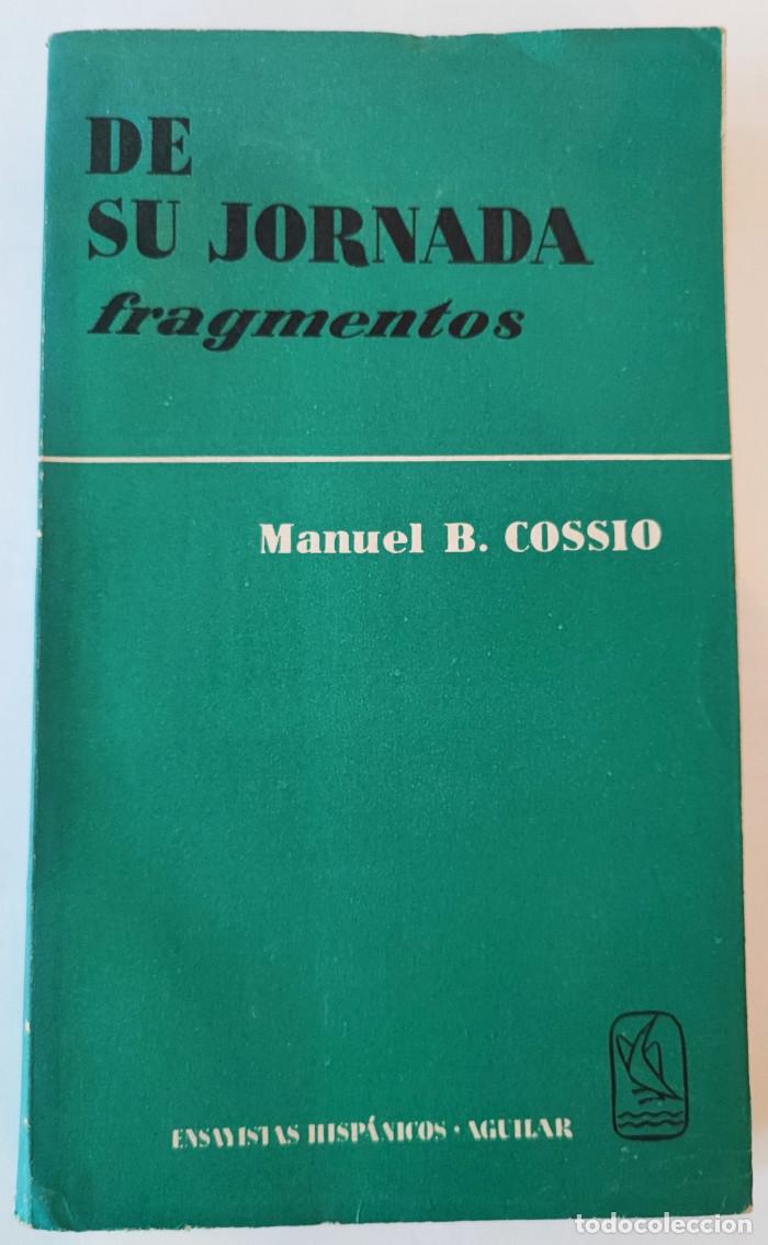 Libros: DE SU JORNADA. FRAGMENTOS - Manuel B. Cossio - Foto 1