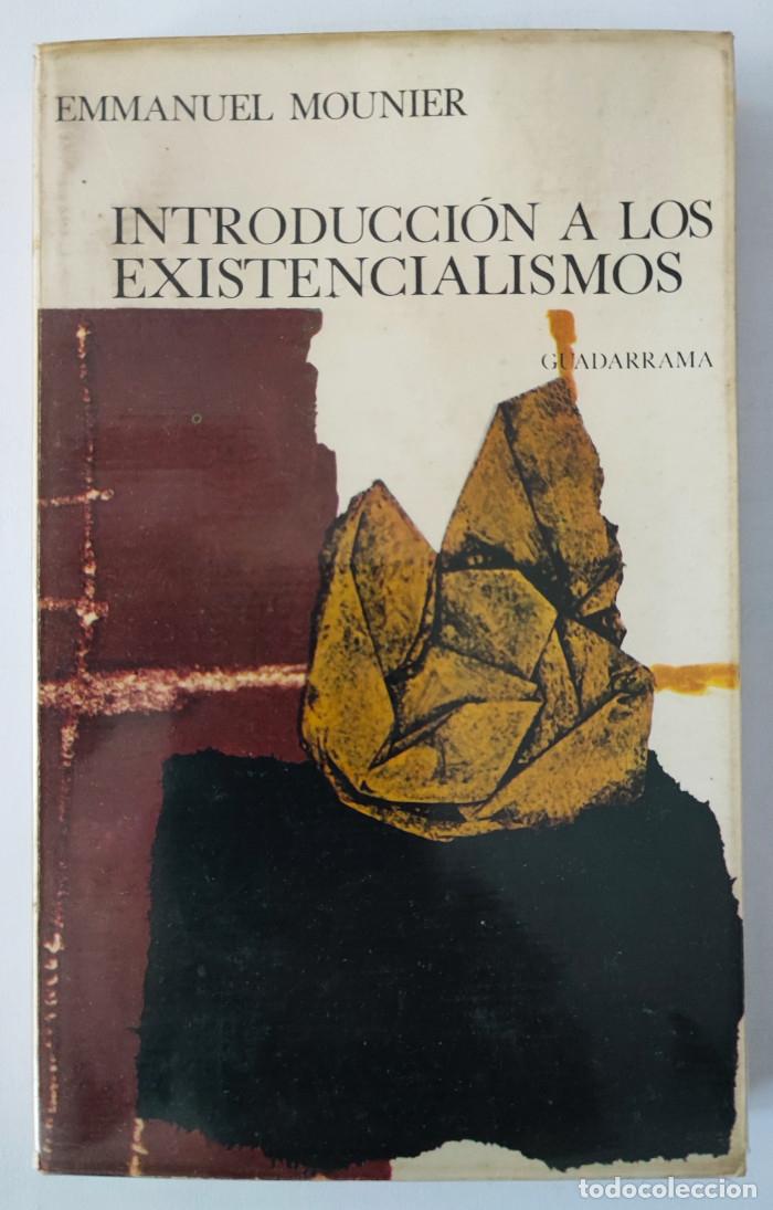 Libros: INTRODUCCI&Oacute;N A LOS EXISTENCIALISMOS - Emmanuel Mounier - Foto 1