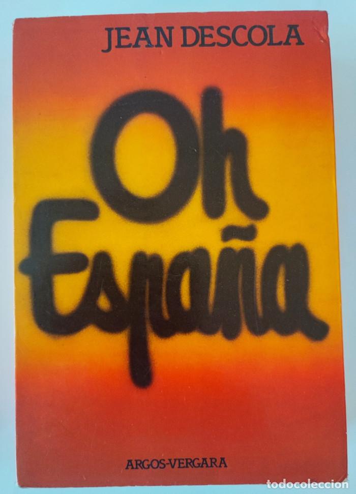 Libros: OH ESPA&Ntilde;A - Jean Descola - Foto 1
