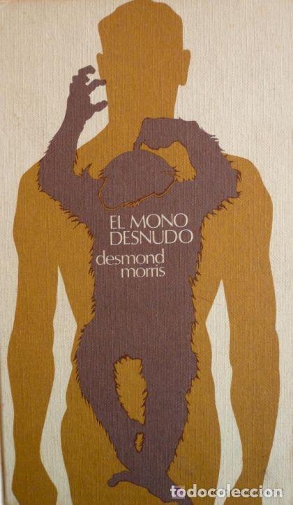 Libros: EL MONO DESNUDO - Desmond Morris - Foto 1