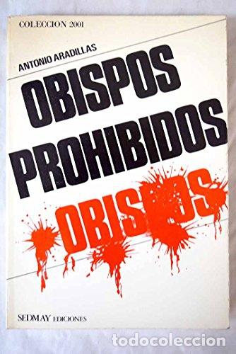 Libros: OBISPOS POHIBIDOS - Antonio Aradillas - Foto 1