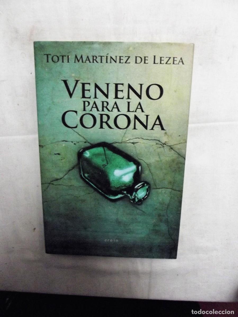 Libros: VENENO PARA LA CORONA DE TOTI MARTINEZ DE LEZEA - Foto 1