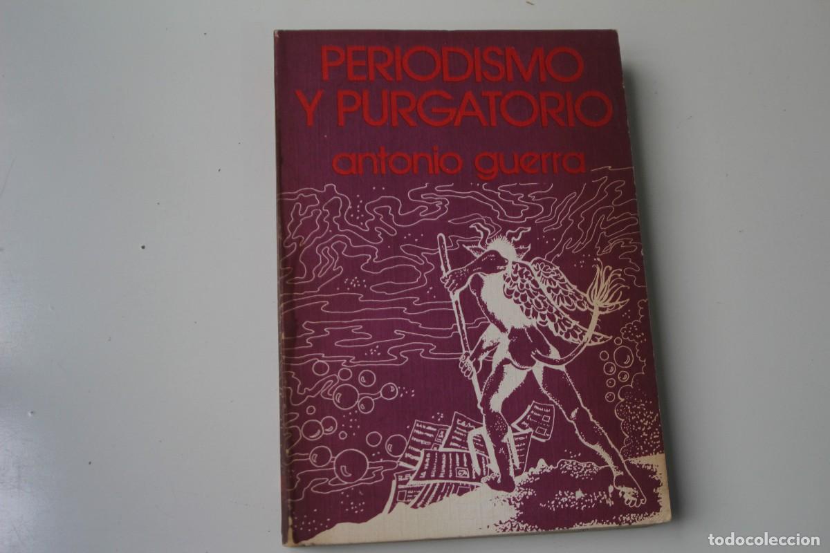 Libros: PERIODISMO Y PURGATORIO ANTONIO GUERRA - Foto 1