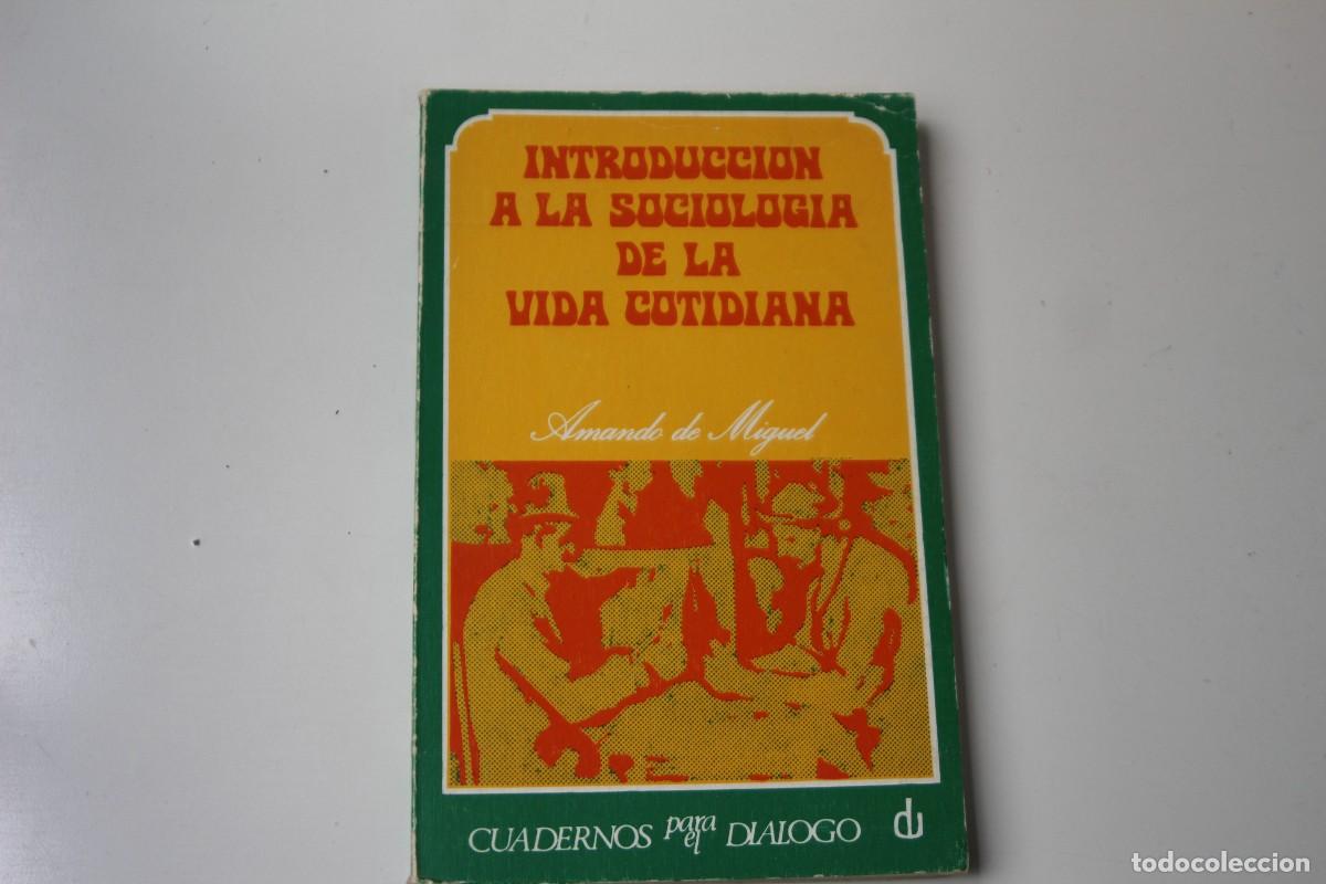 Libros: INTRODUCCI&Oacute;N A LA SOCIOLOG&Iacute;A DE LA VIDA COTIDIANA - Foto 1