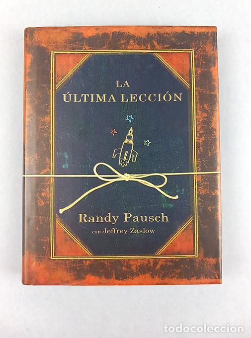 Libros: La &uacute;ltima lecci&oacute;n. Randy Pausch con Jeffrey Zaslow - Foto 1