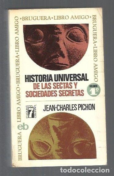 Libros: HISTORIA UNIVERSAL DE LAS SECTAS Y SOCIEDADES SECRETAS 1: DE LA EDAD MEDIA A NUESTROS DIAS - PICHON,